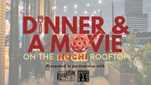 Dinner and a movie on the nochi rooftop