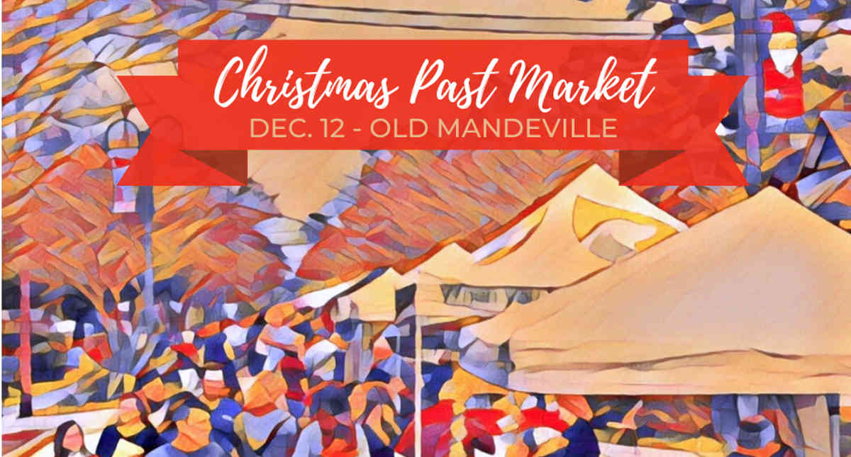 Old Mandeville Christmas Past Market New Orleans Local Events
