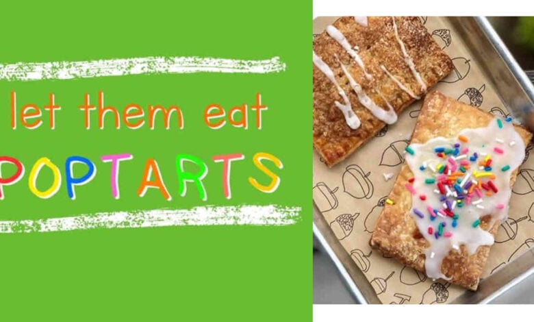 Let them eat poptarts