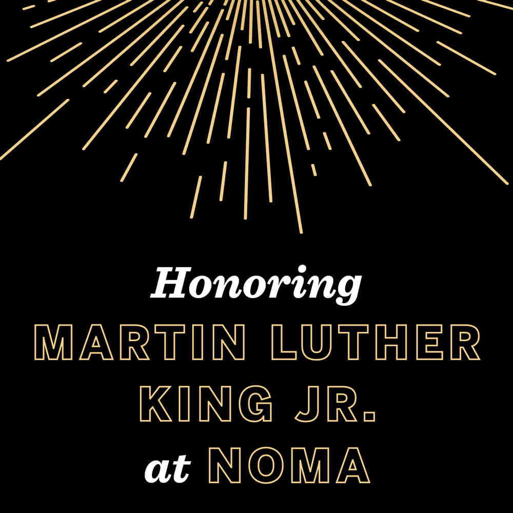 NOMA Honoring Martin Luther King Jr