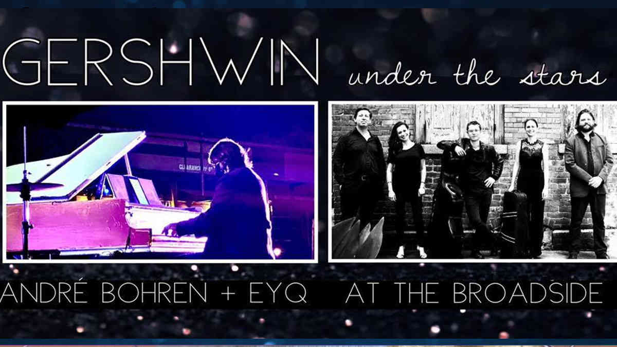 Gershwin Under the Stars Andre Bohren + EYQ