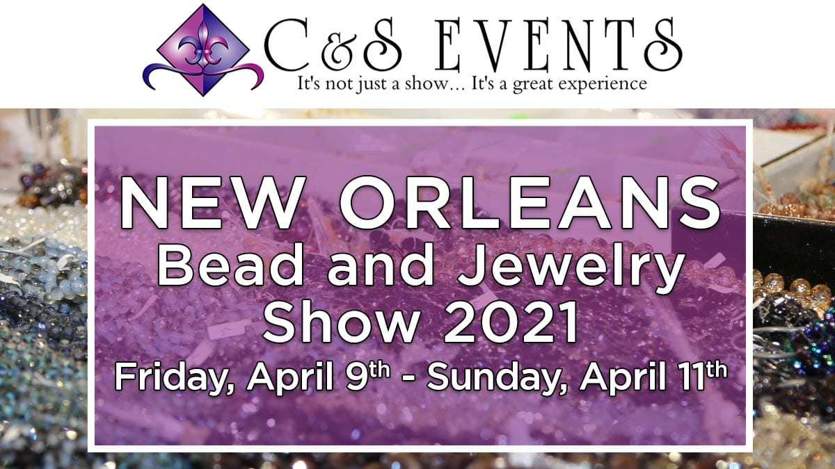New Orleans Bead and Jewelry Show 2021
