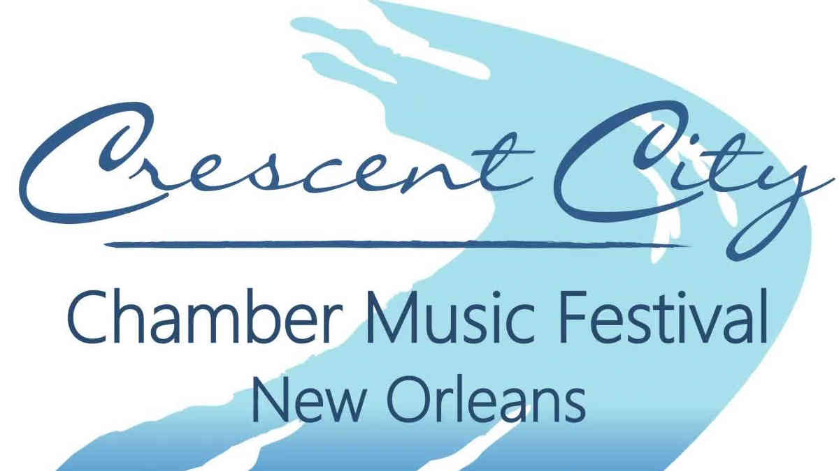 CRESCENT CITY CHAMBER MUSIC FESTIVAL